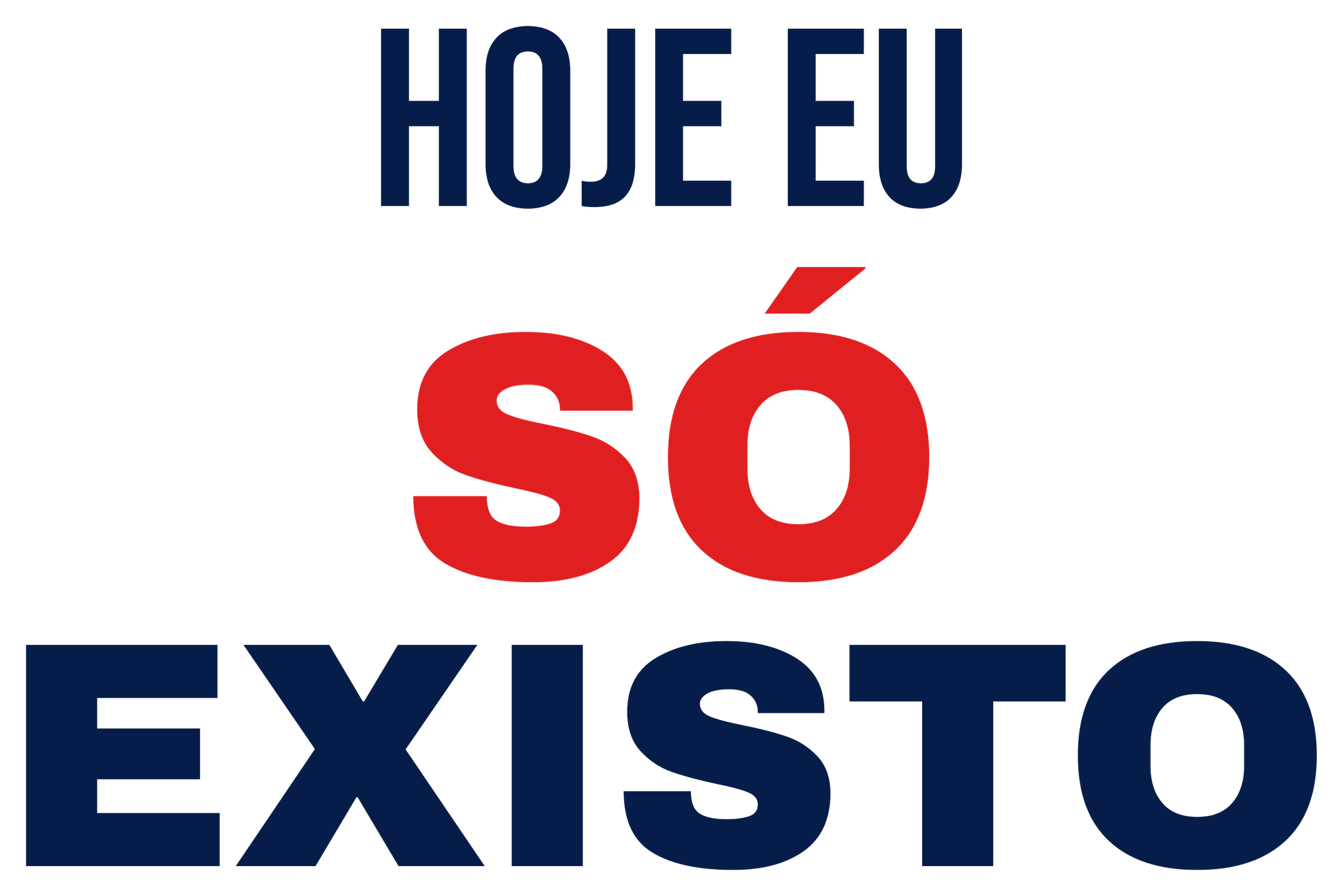 Hoje Eu Só Existo