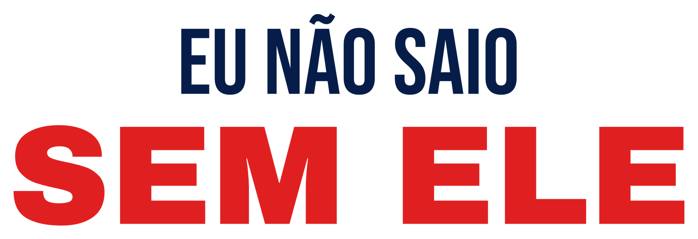 Não Saio Sem Ele