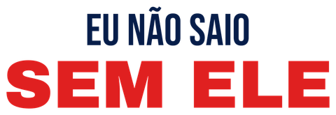 Não Saio Sem Ele