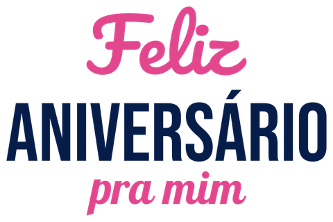 Feliz Aniversário pra Mim
